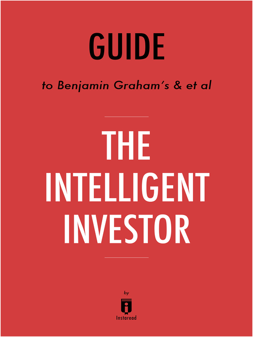 Title details for Guide to The Intelligent Investor by Benjamin Graham and Jason Zweig by Instaread - Available